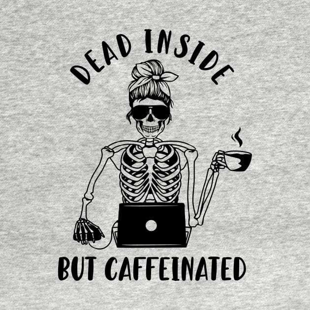dead inside but caffeinated by Iambolders